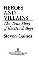Steven S. Gaines: Heroes and villains (1986, New American Library)