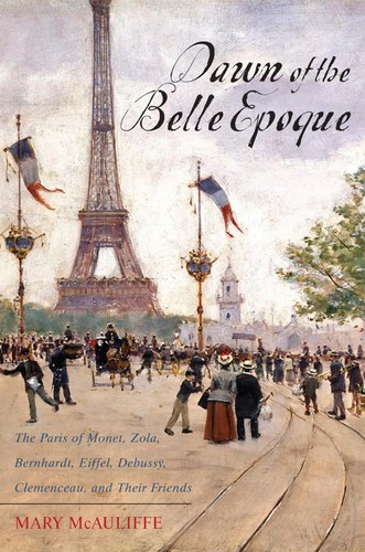 Mary Sperling McAuliffe: Dawn of the Belle époque (2011, Rowman & Littlefield)