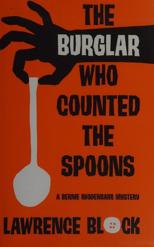 Lawrence Block: The burglar who counted the spoons (2015, Subterranean Press)