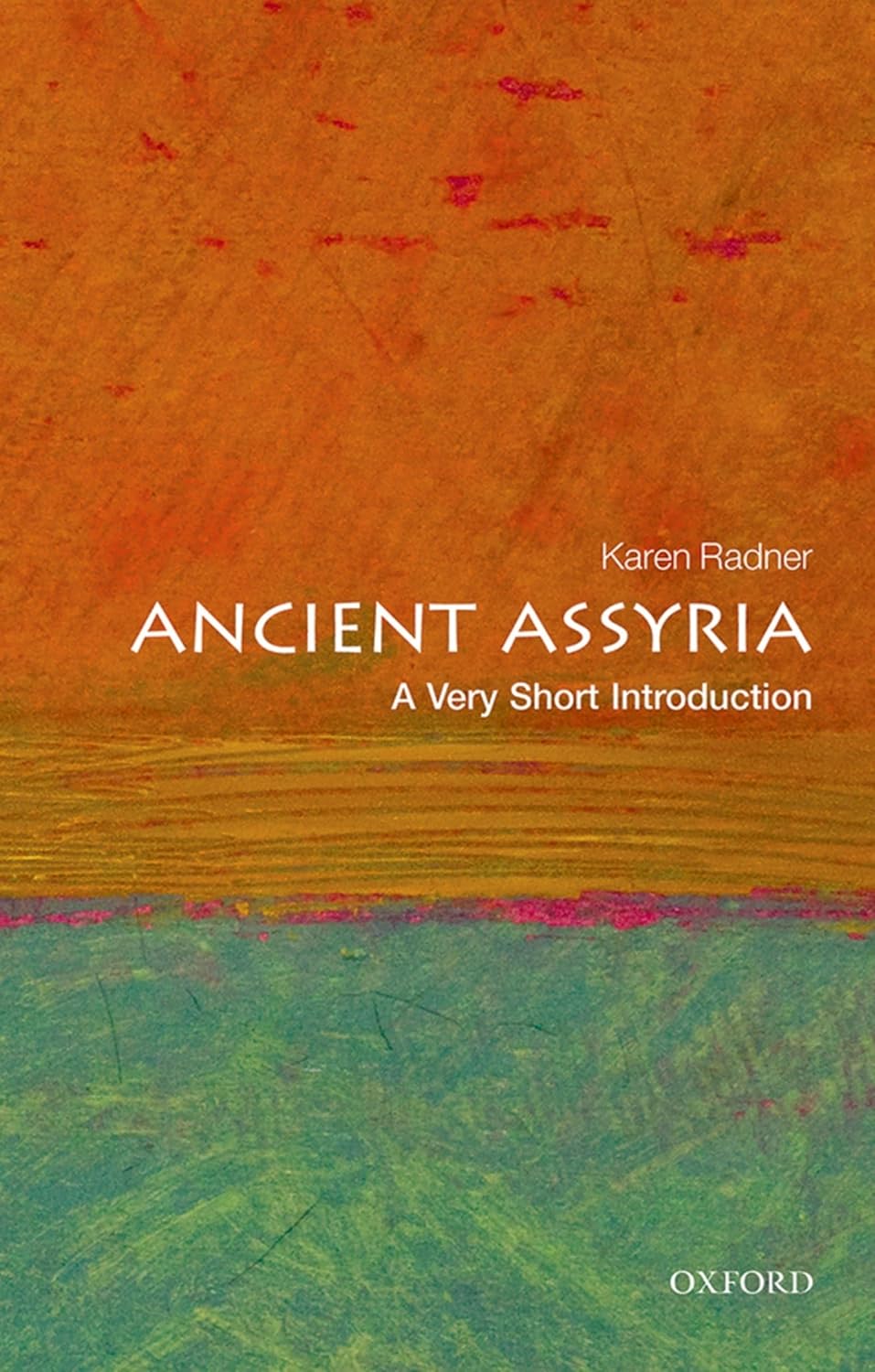 Karen Radner: Ancient Assyria (2015, Oxford University Press)