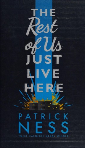 Patrick Ness: The rest of us just live here (2015)