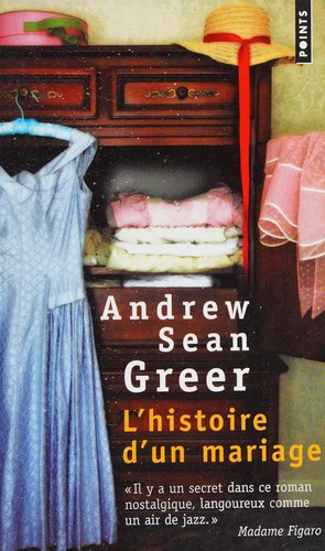 Andrew Sean Greer: L'histoire d'un mariage (French language, 2010, Points)