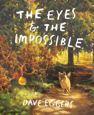 Dave Eggers, Shawn Harris: Eyes and the Impossible (2023, Random House Children's Books)