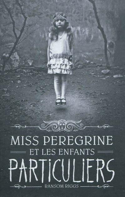Miss Peregrine et les enfants particuliers (French language, 2012, Bayard Presse)