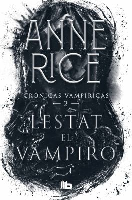 Lestat el Vampiro / the Vampire Lestat (Spanish language, 2021, Ediciones B Mexico)