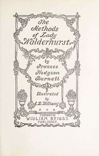 Frances Hodgson Burnett: The methods of Lady Walderhurst (1902, W. Briggs)