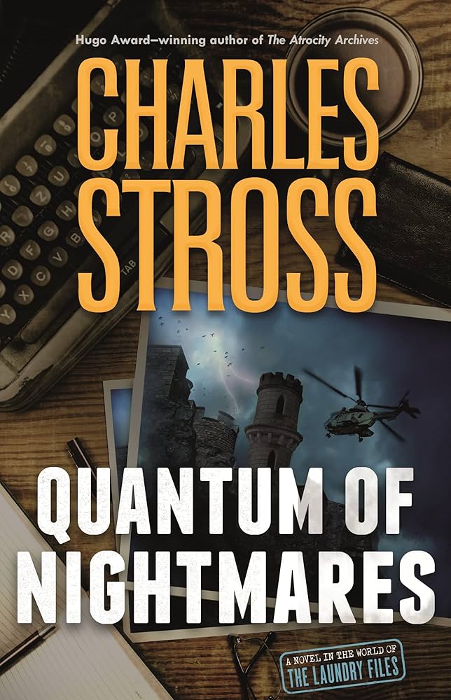 Charles Stross: Quantum of Nightmares (Hardcover, 2022, Tom Doherty Associates)