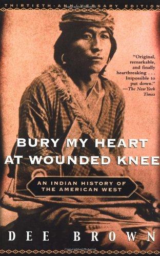 Dee Alexander Brown: Bury My Heart at Wounded Knee (2001)