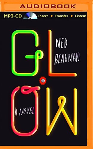 Ned Beauman, James Langton: Glow (AudiobookFormat, 2016, Brilliance Audio)