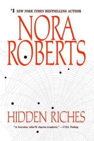 Nora Roberts: Hidden Riches (2004, Berkley Trade)