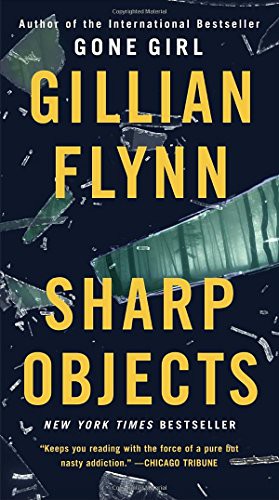 Gillian Flynn: Sharp Objects (Paperback, 2018, Crown, Broadway Books)