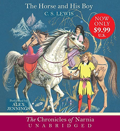 C. S. Lewis, Alex Jennings: The Horse and His Boy CD (AudiobookFormat, 2013, HarperFestival)