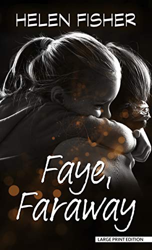 Helen Fisher: Faye, Faraway (Hardcover, 2021, Thorndike Press Large Print)