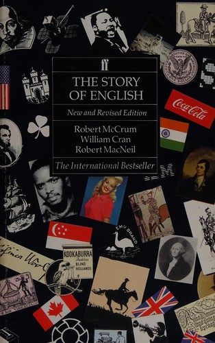 Robert McCrum: The story of English (1992, Faber and Faber, BBC Books, Faber Faber Inc)