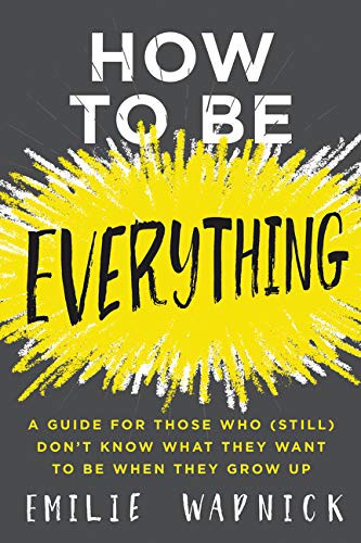 How to Be Everything (Hardcover, 2017, HarperOne)