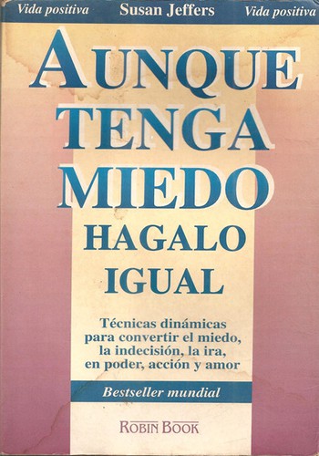 Susan J. Jeffers: Aunque tenga miedo hágalo igual (Paperback, Spanish language, 1993, Ediciones Robinbook, S.L.)
