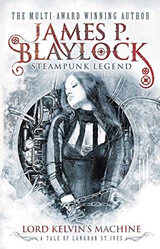 James P. Blaylock: Lord Kelvin's Machine (Langdon St. Ives) (Paperback, 2013, Titan Books)