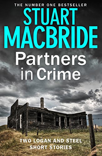 Stuart MacBride: Partners in Crime - Two Logan and Steel Short Stories (EBook, 2012)