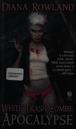 Diana Rowland: White trash zombie apocalypse (2013, Daw Books)