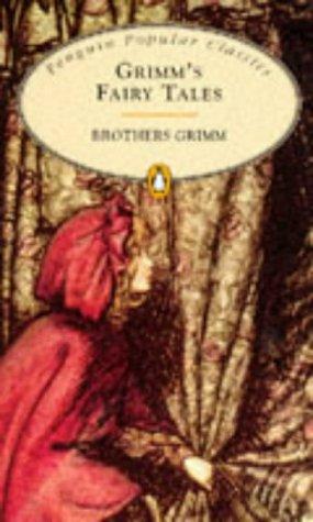 Wilhelm Grimm, Brothers Grimm: Grimm's Fairy Tales (Penguin Popular Classics) (1995, Penguin Books Ltd)