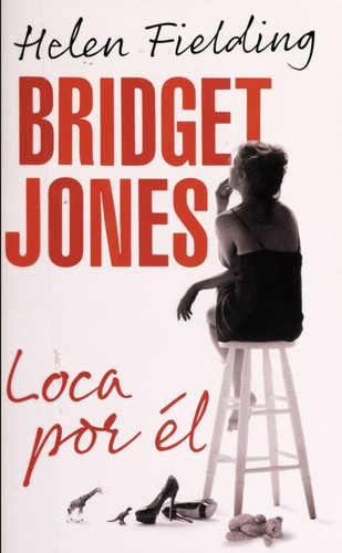 Helen Fielding: Bridget Jones, loca por el (Spanish language, 2013)