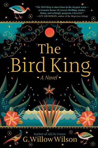 G. Willow Wilson: The Bird King (Paperback, 2020, Grove Press)