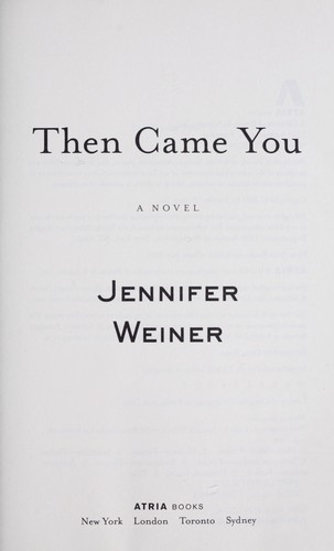 Jennifer Weiner: Then came you (2011, Atria Books)