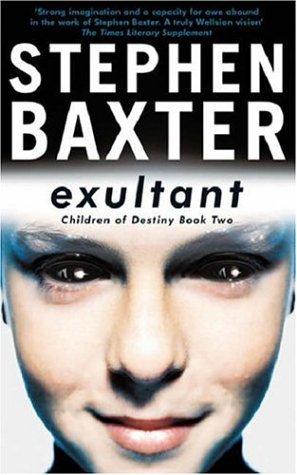 Stephen Baxter: Exultant (Destiny's Children) (Paperback, Gollancz)