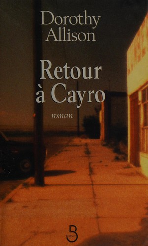 Dorothy Allison: Retour à Cayro (French language, 1999, Belfond)