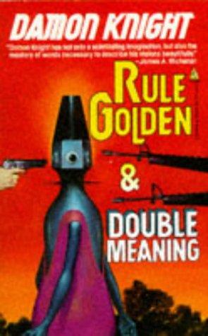 Damon Knight: Rule Golden / Double Meaning (Tor Double) (Paperback, 1991, Tor Books)