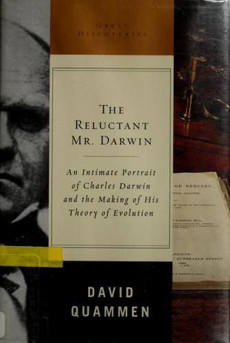 David Quammen: The reluctant Mr. Darwin (2006, Atlas Books/Norton)