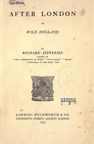Richard Jefferies: After London (1905, Duckworth)