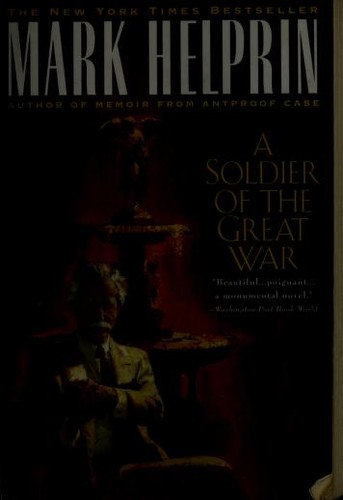 Mark Helprin: A Soldier of the Great War (1996, Quill)