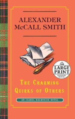 Alexander McCall Smith: The Charming Quirks of Others
            
                Isabel Dalhousie Mysteries Paperback (2010, Random House Large Print Publishing)