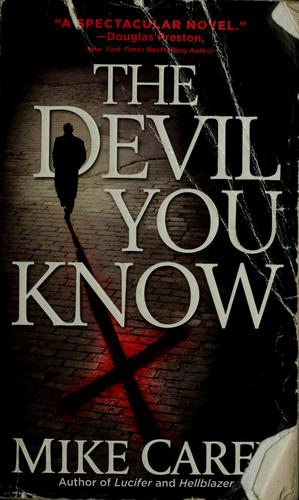 Mike Carey: The Devil You Know (Paperback, 2008, Grand Central Publishing)
