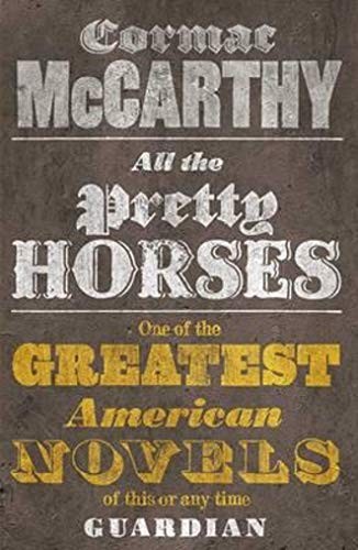 All the Pretty Horses. Cormac McCarthy (Paperback, 2010, Picador USA, imusti)
