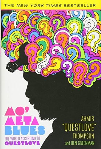 Ben Greenman, Ahmir "Questlove" Thompson: Mo' Meta Blues: The World According to Questlove (2013, Grand Central Publishing)