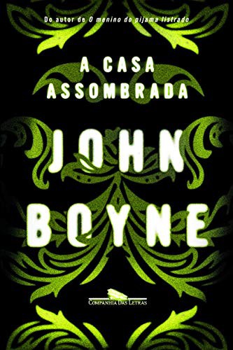 John Boyne: A Casa Assombrada (Paperback, 2014, Companhia das Letras2)