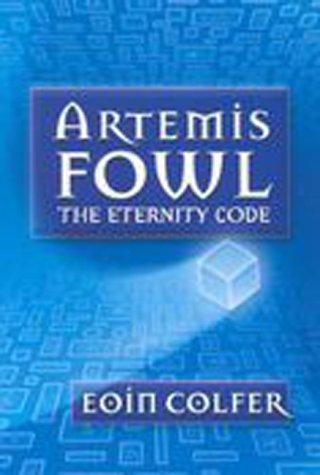 Eoin Colfer: The Eternity Code (Artemis Fowl, Book 3) (Paperback, 2004, Hyperion Books)