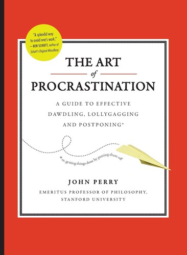 Perry, John: The art of procrastination (Hardcover, 2012, Workman)