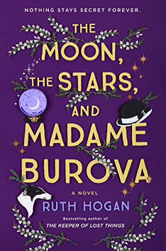 Ruth Hogan: The Moon, the Stars, and Madame Burova (Hardcover, 2021, William Morrow)