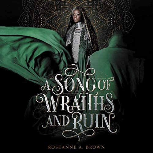 Roseanne A. Brown: A Song of Wraiths and Ruin (AudiobookFormat, 2020, HarperCollins B and Blackstone Publishing)