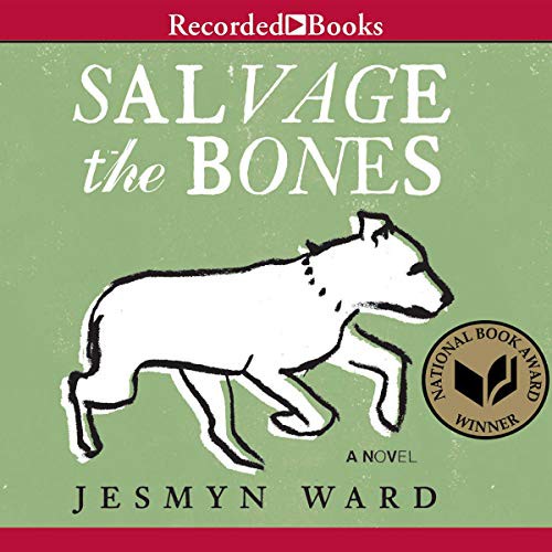 Jesmyn Ward: Salvage the Bones (AudiobookFormat, 2012, Recorded Books, Inc. and Blackstone Publishing)