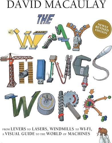 David Macaulay: The way things work: Newley Revised Edition (2016, Clarion Books)