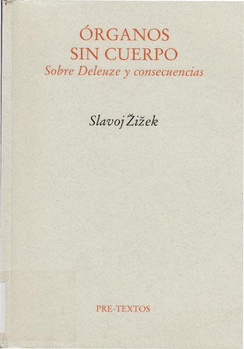 Slavoj Žižek: Órganos sin cuerpo (Spanish language, 2006, Pre-Textos)