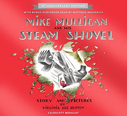 Virginia Lee Burton: Mike Mulligan and His Steam Shovel 75th Anniversary (Read Along Book) (2014, HMH Books for Young Readers)