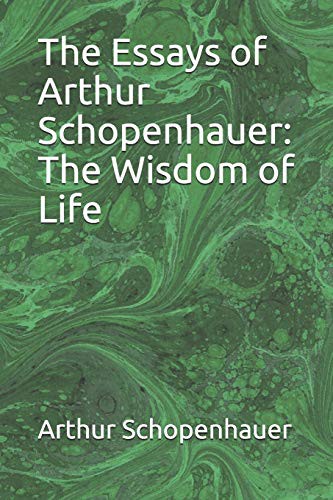 Arthur Schopenhauer, T. Bailey Saunders: The Essays of Arthur Schopenhauer (Paperback, 2019, Independently published, Independently Published)