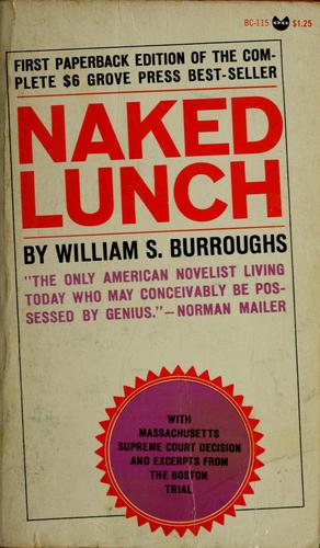 William S. Burroughs: Naked lunch (1966, Grove Press)