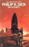 Philip K. Dick: Dr Futurity (1976, Eyre Methuen)