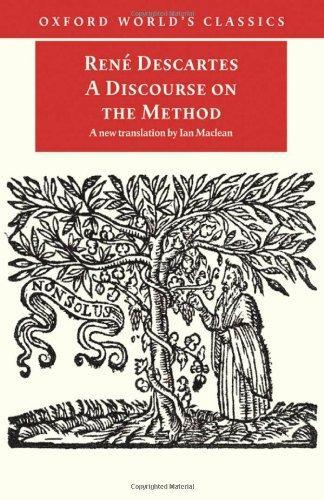 René Descartes: A discourse on the method of correctly conducting one's reason and seeking truth in the sciences (2006)